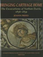 Bringing Carthage Home: The Excavations of Nathan Davis, 1856-1859 1842179926 Book Cover