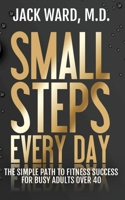 Small Steps Every Day 1088109659 Book Cover