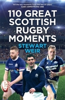 BLACK WHITE PUBLISHING 110 Great Scottish Rugby Moments. 1785309269 Book Cover