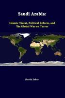 Saudi Arabia: Islamic Threat, Political Reform, and the Global War on Terror 1312322519 Book Cover