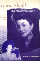 Doria Shafik, Egyptian Feminist: A Woman Apart 0813014557 Book Cover