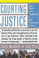 Courting Justice: Gay Men and Lesbians v. the Supreme Court 046501514X Book Cover