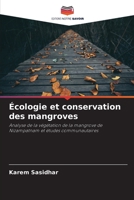 Écologie et conservation des mangroves: Analyse de la végétation de la mangrove de Nizampatnam et études communautaires 6206124975 Book Cover