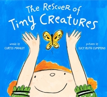 The Rescuer of Tiny Creatures 1250246717 Book Cover