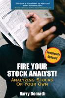 Fire Your Stock Analyst: Analyzing Stocks On Your Own (Definitive Guides (Financial Times/Prentice Hall)) 0132260387 Book Cover