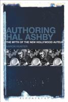 Authoring Hal Ashby: The Myth of the New Hollywood Auteur 1501340190 Book Cover