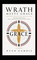 Wrath meets Grace (Addiction meets Grace) B0H86PPYYW Book Cover