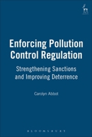 Enforcing Pollution Control Regulation: Strengthening Sanctions and Improving Deterrence 1841139254 Book Cover