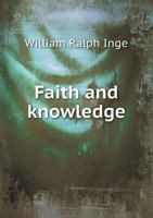 Faith and knowledge: sermons 1162937181 Book Cover