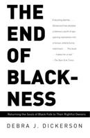 The End of Blackness: Returning the Souls of Black Folk to Their Rightful Owners 0375421572 Book Cover