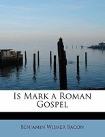 Is Mark a Roman gospel? Volume 7 1919 [Leather Bound] 1115594214 Book Cover