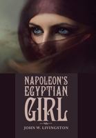 Napoleon’s Egyptian Girl 153202164X Book Cover