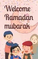 Welcome Ramadan mubarak: ramadan story books for kids age B09X5QZRQG Book Cover