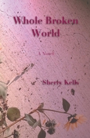 Whole Broken World 1665776005 Book Cover