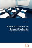 A Virtual Classroom for Bernoulli Stochastics: Design, Development and Evaluation 3639377907 Book Cover