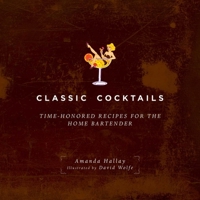 Classic Cocktails: Time-Honored Recipes for the Home Bartender 1629145297 Book Cover