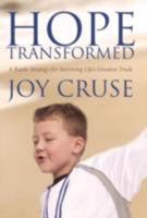Hope Transformed: A Battle Strategy for Surviving Life's Greatest Trials 1449732445 Book Cover