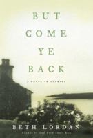 But Come Ye Back: A Novel in Stories 0060530375 Book Cover