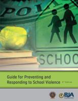 Guide for Preventing and Responding to School Violence (Second Edition) 1479390526 Book Cover