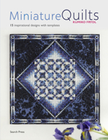 Miniature Quilts: 15 inspirational designs with templates 1782217096 Book Cover