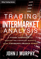 Trading with Intermarket Analysis: A Visual Approach to Beating the Financial Markets Using Exchange-Traded Funds 1119210011 Book Cover
