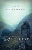 The Good Shepherd Prayer Journal 1593251866 Book Cover