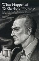 What Happened to Sherlock Holmes: As Set to Rest in - The Legend of Wilson the Amazing Athlete 0961269804 Book Cover