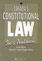 Canada's Constitutional Law in a Nutshell 045923899X Book Cover
