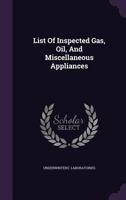 List of Inspected Gas, Oil, and Miscellaneous Appliances 1272771245 Book Cover