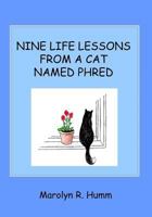 Nine Life Lessons From a Cat Named Phred 1539690180 Book Cover