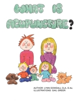 What Is Acupuncture? 1412018102 Book Cover