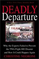 Deadly Departure: Why the Experts Failed to Prevent the Twa Flight 800 Disaster and How It Could Happen Again 0060194774 Book Cover