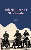 Læderjakkerne i Skovlunde: - fra knallertbølle til læderjakke i 70'ernes Skovlunde (Danish Edition) 8771457542 Book Cover