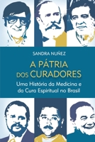 A Pátria Dos Curadores 8531518199 Book Cover