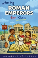 Unboring Roman Emperors for Kids (Ancient Civilizations & Mythology) B0GW9YN9Q6 Book Cover