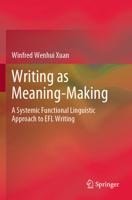 Writing as Meaning-Making: A Systemic Functional Linguistic Approach to Efl Writing 9811903220 Book Cover
