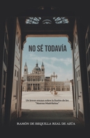 No sé todavía.: Un breve ensayo sobre la ilusión de los Nuevos Madrileños B0BMZHPPZ4 Book Cover