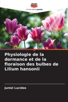 Physiologie de la dormance et de la floraison des bulbes de Lilium hansonii (French Edition) 6208230314 Book Cover