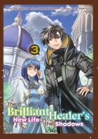 The Brilliant Healer's New Life in the Shadows: Volume 3 (Manga) (The Brilliant Healer's New Life in the Shadows (Light Novel)) 1718337426 Book Cover