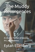 The Muddy Resurgences: A Literary Thriller of Identity, Art, and Madness B0F8CZVXPM Book Cover