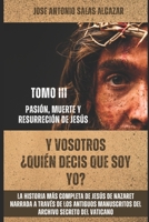 Y VOSOTROS ¿QUIEN DECIS QUE SOY YO?: TOMO 3. PASION, MUERTE Y RESURRECION DE JESUS (Y VOSOTROS ¿QUIEN DECÍS QUE SOY YO?) B0C47PN66L Book Cover