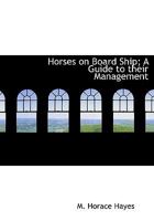 Horses on Board Ship: A Guide to Their Management B0BQCLRCDD Book Cover