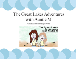 The Great Lakes Adventures with Auntie M 1607857014 Book Cover