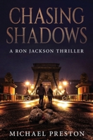 Chasing Shadows: A Ron Jackson Thriller B0HF6LDGFS Book Cover