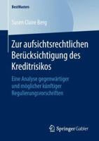 Zur Aufsichtsrechtlichen Ber�cksichtigung Des Kreditrisikos: Eine Analyse Gegenw�rtiger Und M�glicher K�nftiger Regulierungsvorschriften 365823752X Book Cover