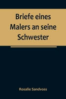 Briefe eines Malers an seine Schwester 9356788421 Book Cover
