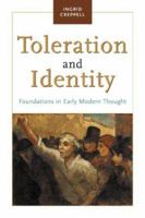 Toleration and Identity: Foundations in Early Modern Thought 0415933021 Book Cover