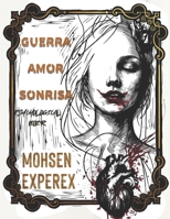Guerra Amor Sonrisa: (Psychological Noir ) (Spanish Edition) B0GM9SKQTV Book Cover