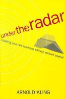 Under the Radar: Starting Your Net Business Without Venture Capital 0738204684 Book Cover