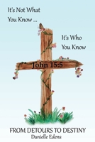It's Not What You Know... It's Who You Know: From Detours To Destiny B08929HGWT Book Cover